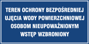 Obrazek dla kategorii Znak Teren ochrony bezpośredniej ujęcia wody powierzchniowej. Osobom nieupoważnionym wstęp wzbroniony (824-01)