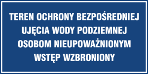 Obrazek dla kategorii Znak Teren ochrony bezpośredniej ujęcia wody podziemnej. Osobom nieupoważnionym wstęp wzbroniony (824-02)