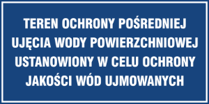 Obrazek dla kategorii Znak Teren ochrony pośredniej ujęcia wody powierzchniowej Ustanowiony w celu ochrony jakości wód ujmowanych (824-04)