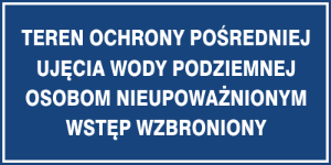Obrazek dla kategorii Znak Teren ochrony pośredniej ujęcia wody podziemnej Osobom nieupoważnionym wstęp wzbroniony (824-06)
