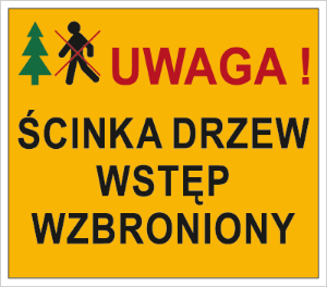 Obrazek dla kategorii Znak Uwaga. Ścinka drzew. Wstęp wzbroniony (857-15)