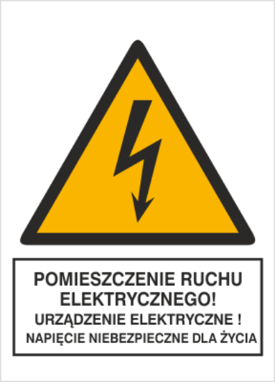 Pomieszczenie ruchu elektrycznego! Urządzenie elektryczne! Napięcie niebezpieczne dla życia