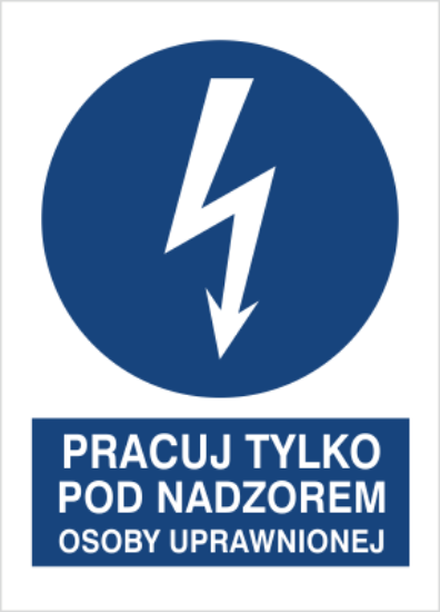 Pracuj tylko pod nadzorem osoy uprawnionej