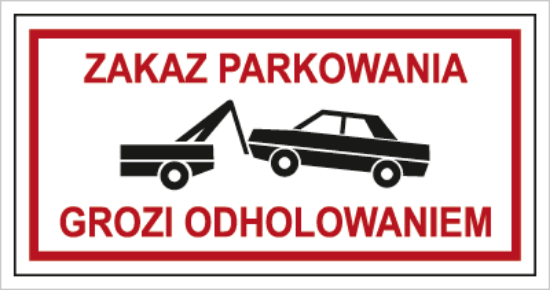 Zakaza parkowania. Grozi odholowanim