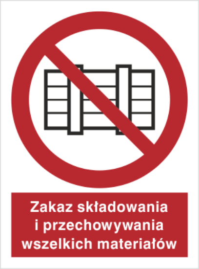 Zakaz składowania i przechowywania wszelkich materiałów