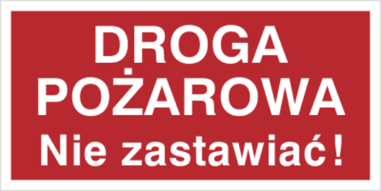 Droga pożarowa. Nie zastawiać!