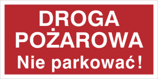 Droga pożarowa. Nie parkować!