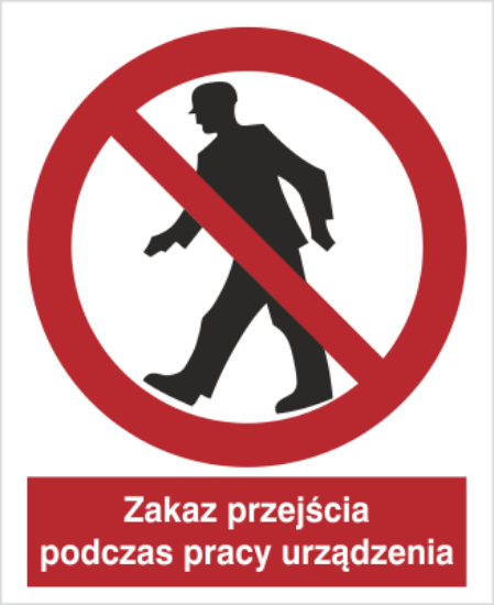 Zakaz przejścia podczas pracy urządzenia