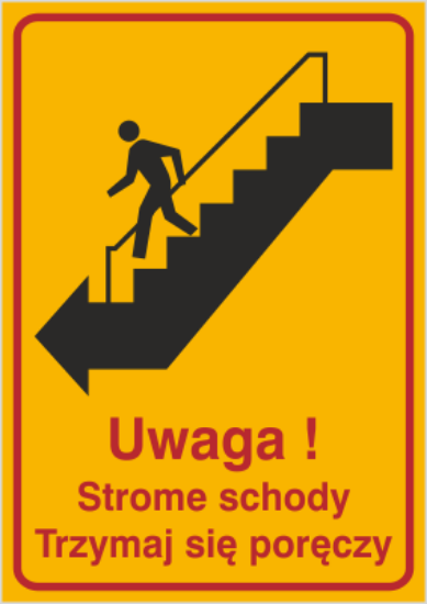 Uwaga! Strome schody. Trzymaj się poręczy