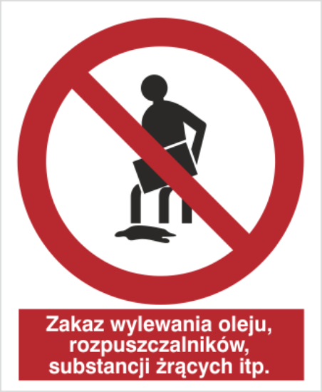 Zakaz wylewania oleju, rozpuszczalników, substancji żrących itp.