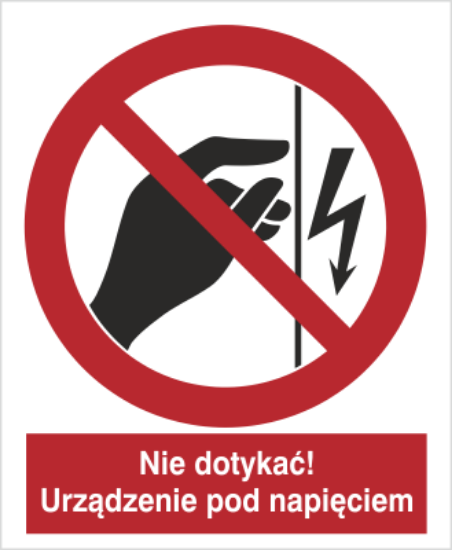 Nie dotykać! Urządzenie pod napięciem