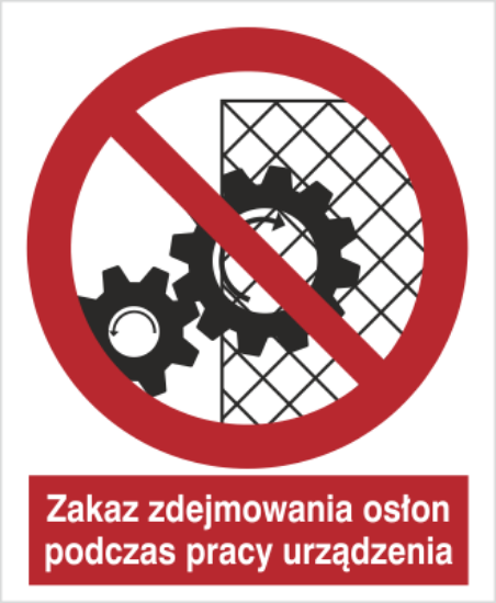 Zakaz zdejmowania osłon podczas pracy urządzenia