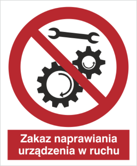 Zakaz naprawiania urządzenia w ruchu