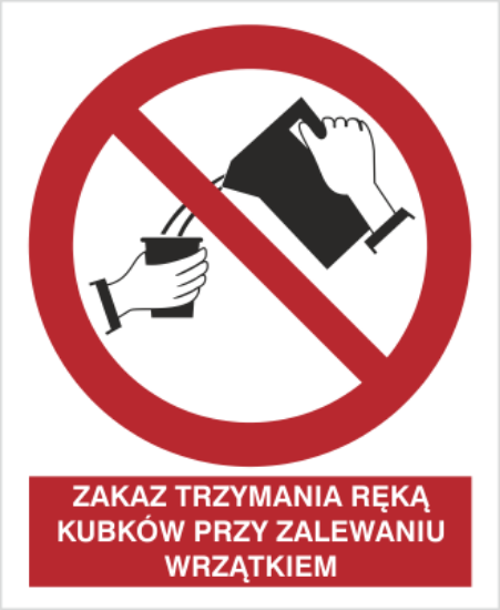 Zakaz trzymania ręką kubków przy zalewaniu wrzątkiem