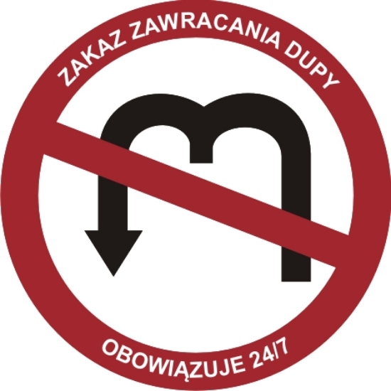 Obrazek Zakaz zawracania dupy obowiązuje 24/7 (444-05)