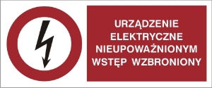 Obrazek dla kategorii Znak Urządzenie elektryczne. Nieupoważnionym wstęp wzbroniony (630-12)