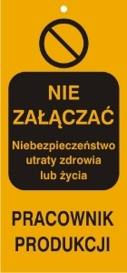 Obrazek dla kategorii Nie załączać niebezpieczeństwo utraty zdrowia lub życia PRACOWNIK PRODUKCJI (807-07)