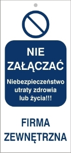 Obrazek dla kategorii Nie załączać niebezpieczeństwo utraty zdrowia lub życia FIRMA ZEWNĘTRZNA (807-08)