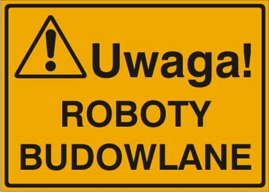Obrazek Uwaga! Roboty budowlane (319-11)